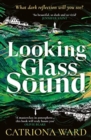 Image for Looking Glass Sound : from the bestselling and award winning author of The Last House on Needless Street