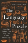Image for The language puzzle: how we talked our way out of the Stone Age