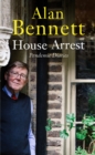 House arrest  : pandemic diaries - Bennett, Alan