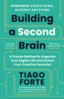Image for Building a second brain  : a proven method to organize your digital life and unlock your creative potential