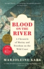 Image for Blood on the river  : a chronicle of mutiny and freedom on the wild coast