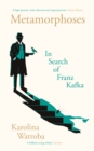 Image for Metamorphoses  : in search of Franz Kafka