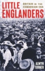 Image for Little Englanders: Britain in the Edwardian Era