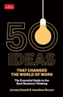 Image for 50 Ideas that Changed the World of Work