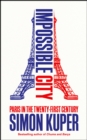 Image for Impossible city  : Paris in the twenty-first century