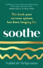 Image for Soothe  : the book your nervous system has been longing for