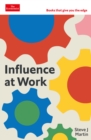 Image for Influence at Work : Capture attention, connect with others, convince people to act: An Economist Edge book