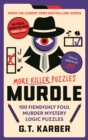 Image for Murdle: More Killer Puzzles : 100 Fiendishly Foul Murder Mystery Logic Puzzles