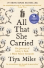 All that she carried  : the journey of Ashley's sack, a Black family keepsake - Miles, Tiya