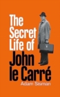 Image for The Secret Life of John le Carre