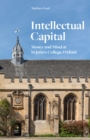 Image for Intellectual capital  : money and mind at St John&#39;s College, Oxford