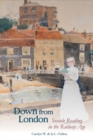Image for Down from London  : seaside reading in the railway age