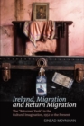 Image for Ireland, migration and return migration  : the &#39;returned Yank&#39; in the cultural imagination, 1952 to present