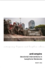 Image for Anti-empire  : decolonial interventions in Lusophone literatures