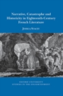 Image for Narrative, catastrophe and historicity in eighteenth-century French literature