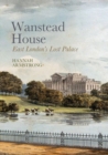 Image for Wanstead House  : East London&#39;s lost palace
