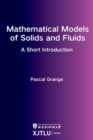 Image for Mathematical Models of Solids and Fluids: a short introduction