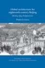 Image for Global architecture for eighteenth-century Beijing