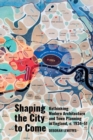 Image for Shaping the City to Come