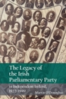 Image for The Legacy of the Irish Parliamentary Party in Independent Ireland, 1922-1949