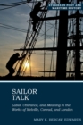 Image for Sailor talk: labor, utterance, and meaning in the works of Melville, Conrad, and London : 1