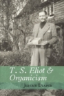 Image for T. S. Eliot and Organicism