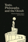 Image for Yeats, Philosophy, and the Occult