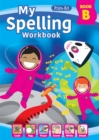 Image for My spelling workbookBook B