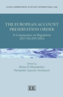 Image for The European Account Preservation Order  : a commentary on Regulation (EU) No 655/2014