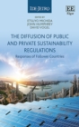 Image for The diffusion of public and private sustainability regulations  : the responses of follower countries