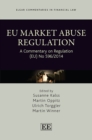 Image for EU Market Abuse Regulation: A Commentary on Regulation (EU) No 596/2014