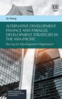 Image for Alternative Development Finance and Parallel Development Strategies in the Asia-Pacific: Racing for Development Hegemony?