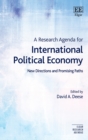 Image for A research agenda for international political economy  : new directions and promising paths