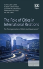 Image for The role of cities in international relations  : the third-generation of multi-level governance?