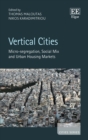 Image for Vertical cities  : micro-segregation, social mix and urban housing markets