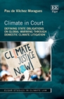 Image for Climate in court  : defining state obligations on global warming through domestic climate litigation