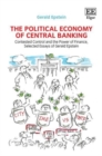 Image for The political economy of central banking  : contested control and the power of finance