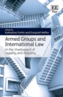 Image for Armed groups and international law  : in the shadowland of legality and illegality