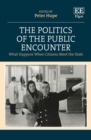 Image for The politics of the public encounter  : what happens when citizens meet the state