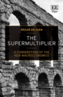 Image for The supermultiplier: a cornerstone of the new macroeconomics