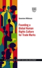 Image for Founding a Global Human Rights Culture for Trade Marks