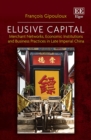 Image for Elusive capital  : merchant networks, economic institutions and business practices in late imperial China