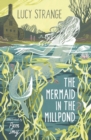 The mermaid in the millpond - Strange, Lucy
