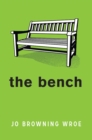 The bench by Browning Wroe, Jo cover image