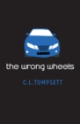 The Wrong Wheels - Tompsett, C. L.