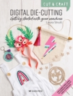 Image for Digital die-cutting  : getting started with your machine