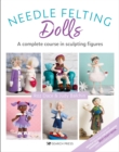 Image for Needle felting dolls  : a complete course in sculpting figures