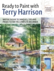 Image for Ready to paint with Terry Harrison  : watercolour techniques, tips and projects for the complete beginner