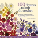 Image for 100 Flowers to Knit &amp; Crochet (new edition)
