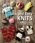 Image for Quick and easy knits  : 100 little knitting projects to make